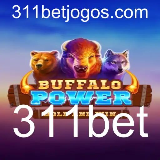 Descubra o Excitante Mundo de BuffaloPower com 311bet